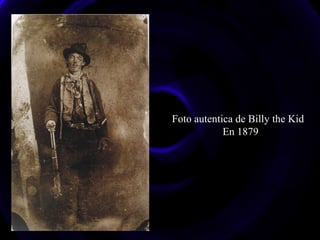 Foto autentica de Billy the Kid
En 1879
 