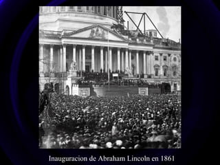 Inauguracion de Abraham Lincoln en 1861
 