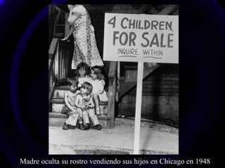Madre oculta su rostro vendiendo sus hijos en Chicago en 1948
 