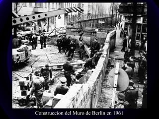 Construccion del Muro de Berlin en 1961
 