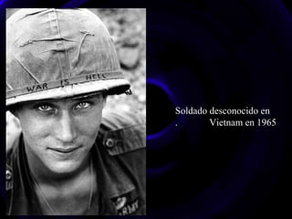 Soldado desconocido en
. Vietnam en 1965
 