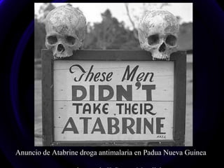 Anuncio de Atabrine droga antimalaria en Padua Nueva Guinea
 