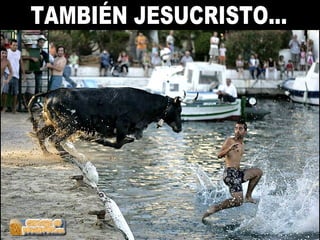 TAMBIÉN JESUCRISTO... 