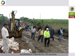 ALCANTARILLA TUBULAR Km 195 (durante)