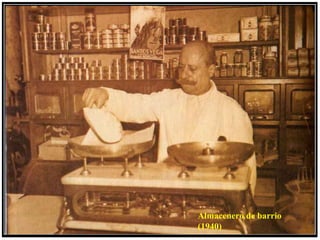 Almacenero de barrio
(1940)
 