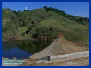 San Andrés Ixtlahuaca, OaxacaCapacidad de almacenamiento: 7,000 m3Inversión (miles de Pesos): 873.1