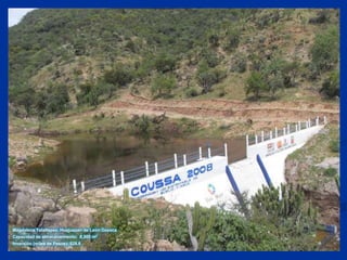 Magdalena Tetaltepec, Huajuapan de León OaxacaCapacidad de almacenamiento:  8,500 m3Inversión (miles de Pesos): 528.6