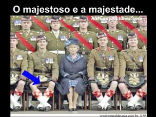 O majestoso e a majestade...