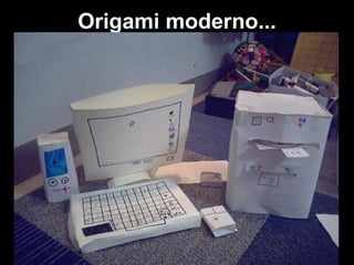Origami moderno...