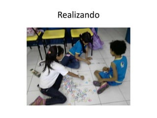 Realizando
 