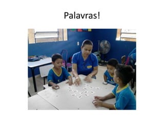 Palavras!
 