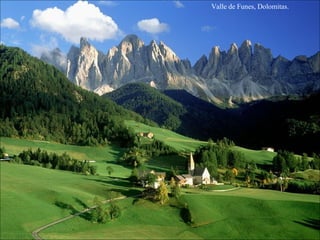 Valle de Funes, Dolomitas.  