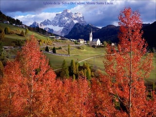 Iglesia de la  Selva Di Cadore, Monte Santa Lucía.  