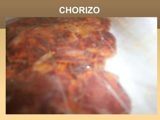 CHORIZO
 