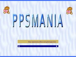 http://ppsmania.diboo.net/galeriepps.htm   