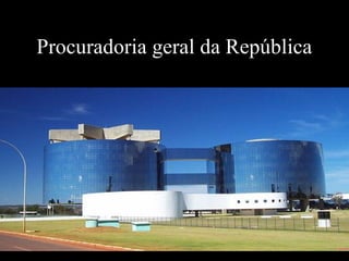Procuradoria geral da República
 