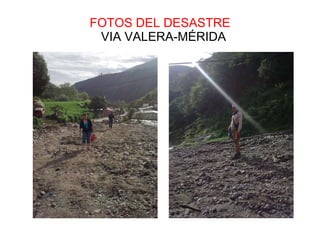 FOTOS DEL DESASTRE   VIA VALERA-MÉRIDA 