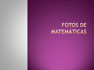 Fotos de matemáticas