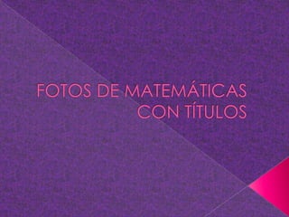 Fotos de matemáticas