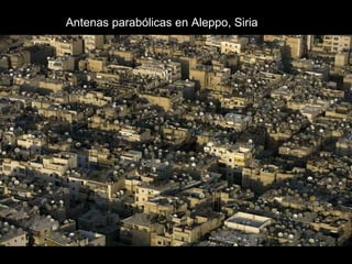 Antenas parabólicas en Aleppo, Siria
 