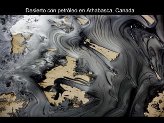 Desierto con petróleo en Athabasca, Canada
 