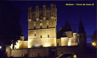 Alcázar – Torre de Juan II
 