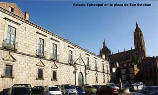 Palacio Episcopal en la plaza de San Esteban
 
