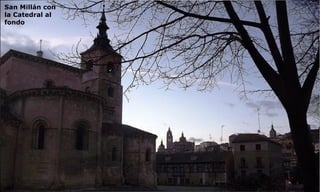 San Millán con
la Catedral al
fondo
 