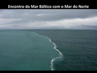 Encontro do Mar Báltico com o Mar do Norte

 