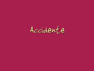 Accidente
 