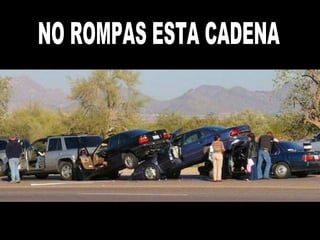 NO ROMPAS ESTA CADENA 