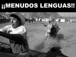 ¡¡MENUDOS LENGUAS!! 