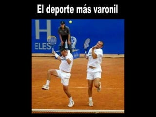 El deporte más varonil 