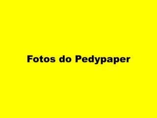 Fotos do Pedypaper 