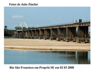 Rio São Francisco em Propriá SE em 02 03 2008 Fotos de João Zinclar 