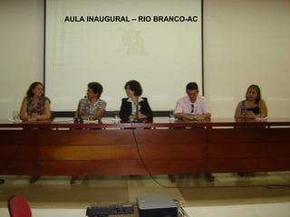 AULA INAUGURAL – RIO BRANCO-AC 