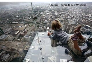 Chicago – varanda do 103º andar 