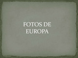 FOTOS DE EUROPA 