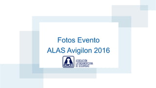 Fotos Evento
ALAS Avigilon 2016
 