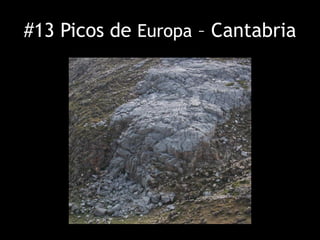 #13 Picos de Europa – Cantabria
 