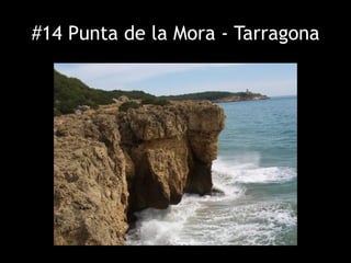 #14 Punta de la Mora - Tarragona
 