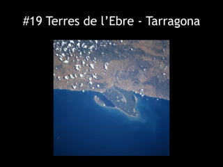 #19 Terres de l’Ebre - Tarragona
 