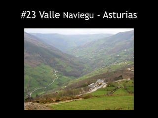 #23 Valle Naviegu - Asturias
 