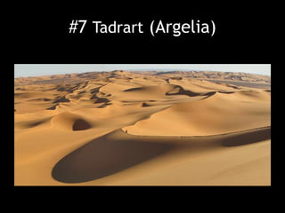 #7 Tadrart (Argelia)
 
