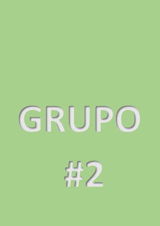 GRUPO
#2
 