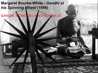 Margaret Bourke-White -  Gandhi at his Spinning Wheel  (1946) GANDHI, ICONO DE LA NO VIOLENCIA 
