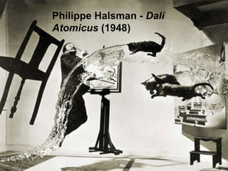 Philippe Halsman -  Dalí Atomicus  (1948) 