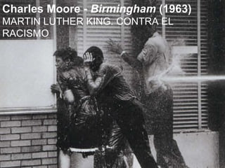 Charles Moore -  Birmingham  (1963) MARTIN LUTHER KING. CONTRA EL RACISMO 
