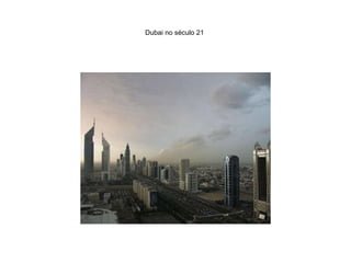 Dubai no século 21  