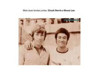 Mais duas lendas juntas:  Chuck Norris e Bruce Lee   
